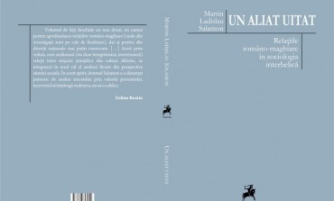 Semnal editorial: Martin Ladislau Salamon, "Un aliat uitat. Relatiile româno‑maghiare în sociologia interbelică"